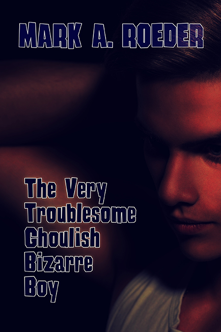 book cover for The Very Troublesome Ghoulish Bizarre Boy